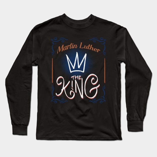 MARTIN LUTHER THE KING Long Sleeve T-Shirt by Tee Trends